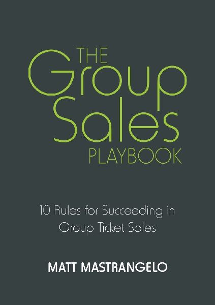 The Group Sales Playbook: 10 Rules for Succeeding in Group Ticket Sales