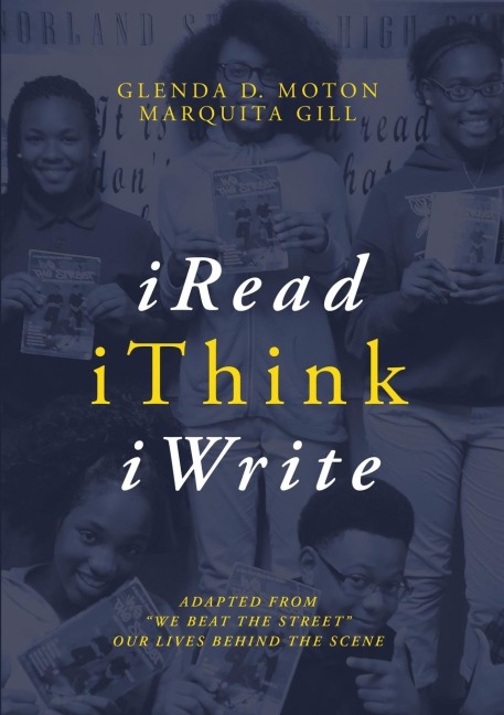 iRead, iThink, iWrite: Adapted from We Beat the Street Our Lives Behind the Scene