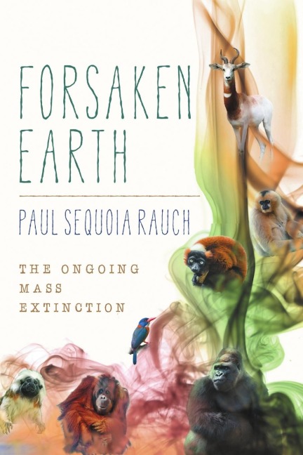 Forsaken Earth: The Ongoing Mass Extinction