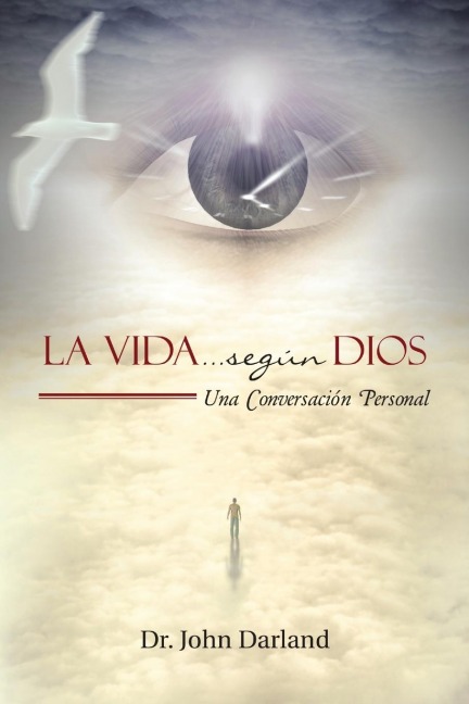 La Vida... según Dios: Una Conversación Personal