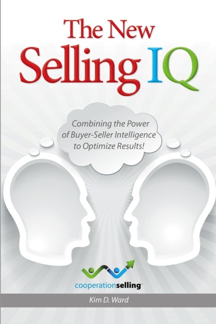 The New Selling IQ: Combining the Power of Buyer-Seller Intelligence to Optimize Results!