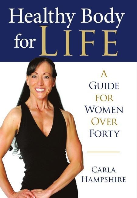 Healthy Body for Life: A Guide for Women Over Forty