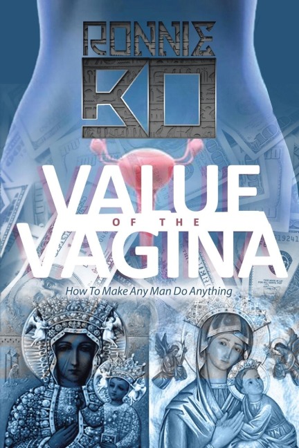 Value of the Vagina: How to Make Any Man Do Anything