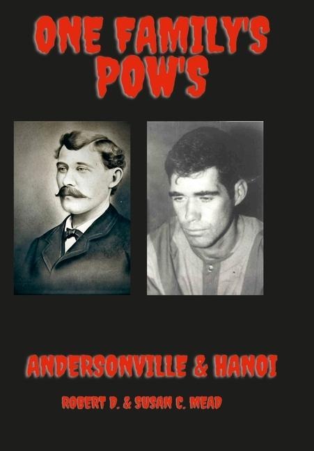 One Familys Pows: Andersonville & Hanoi