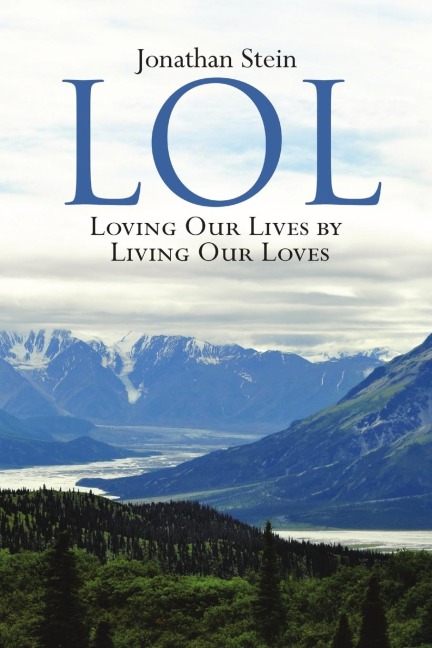 LOL: Loving Our Lives by Living Our Loves