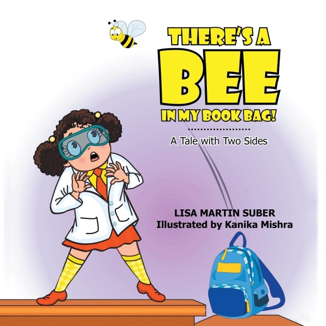 Theres a Bee in My Book Bag!: A Tale with Two Sides