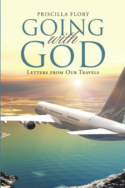 Going With God: Letters from Our Travels