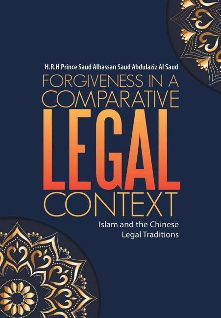 Forgiveness in a Comparative Legal Context: Islam and the Chinese Legal Traditions