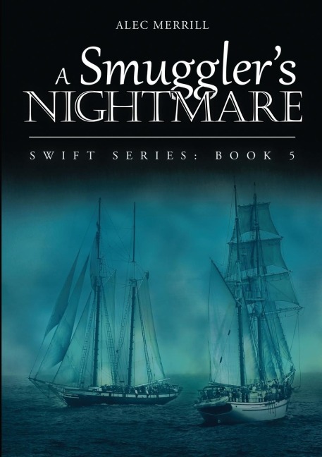 A Smugglers Nightmare: Swift Series: Book 5