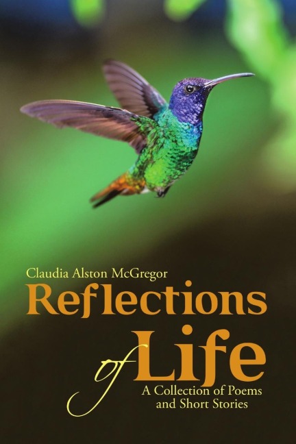 Reflections of Life: A Collection of Poems and Short Stories