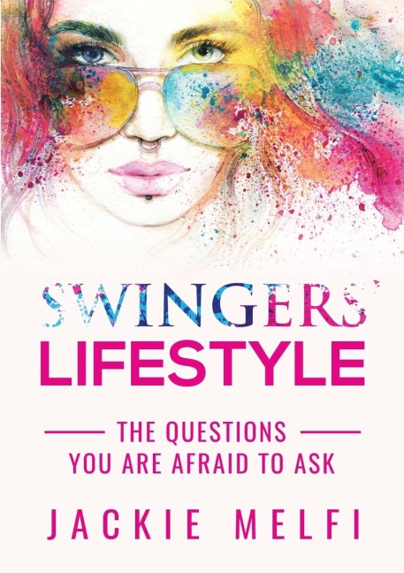 Swingers Lifestyle: The Questions You are Afraid to Ask