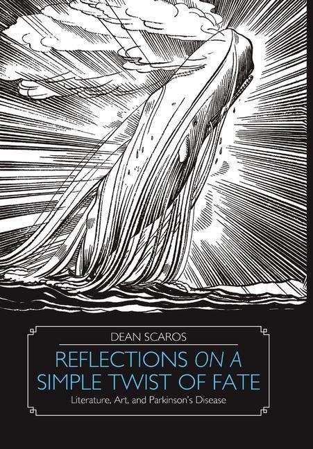 Reflections on a Simple Twist of Fate: Literature, Art, and Parkinsons Disease