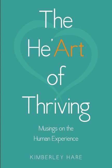 The HeArt of Thriving: Musings on the Human Experience