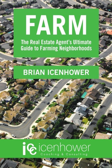 Farm: The Real Estate Agents Ultimate Guide to Farming Neighborhoods