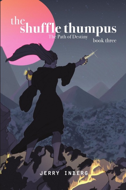 The Shuffle Thumpus Book Three: The Path of Destiny