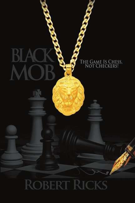 Black Mob: The Game is Chess, not Checkers!