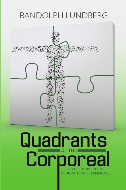 Quadrants of the Corporeal: Reflections on the Foundations of Experience