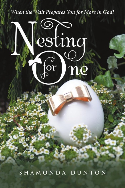 Nesting for One: When the Wait Prepares You for More in God!