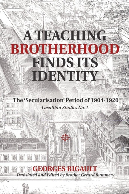 A Teaching Brotherhood Finds Its Identity: The Secularisation Period of 1904-1920
