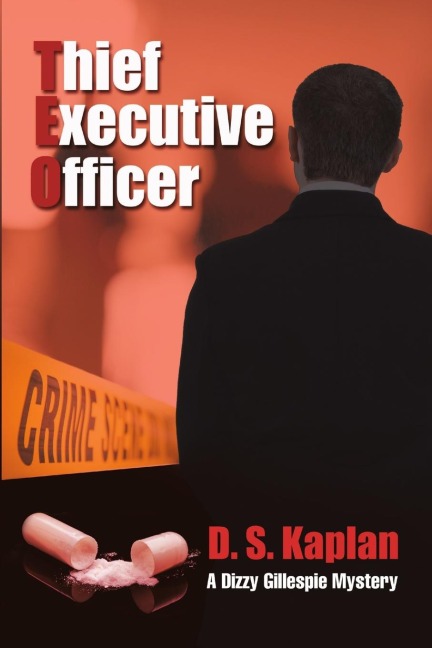 TEO: Thief Executive Officer: A Dizzy Gillespie Mystery