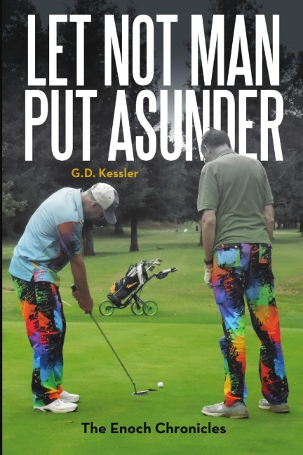 Let Not Man Put Asunder: The Enoch Chronicles