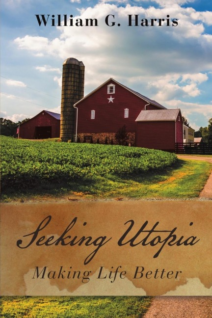 Seeking Utopia: : Making Life Better