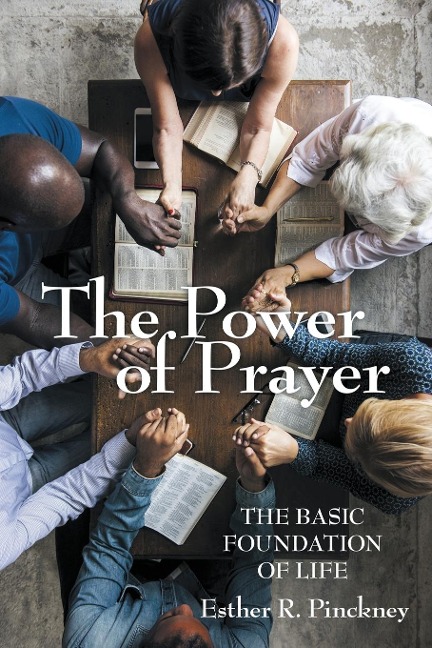 The Power of Prayer: The Basic Foundation of Life