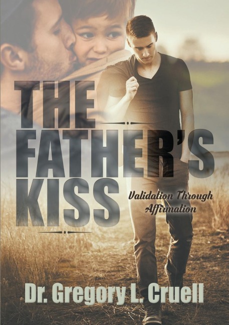 The Fathers Kiss: Validation Through Affirmation