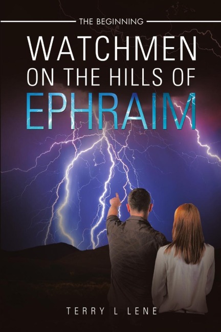 Watchmen On the Hills of Ephraim: The Beginning