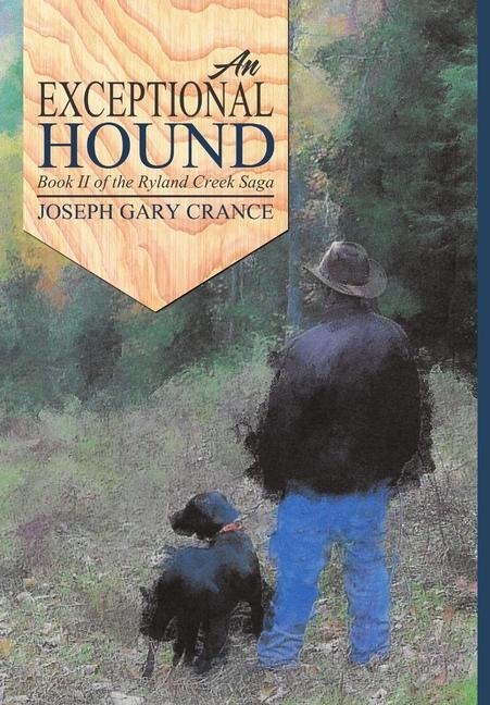 An Exceptional Hound: Book II of the Ryland Creek Saga