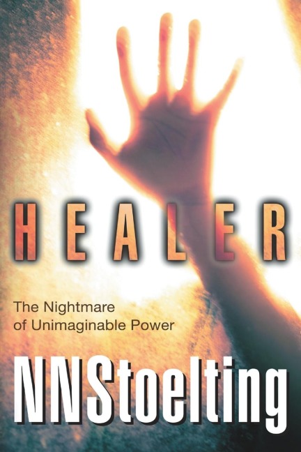Healer: The Nightmare of Unimaginable Power