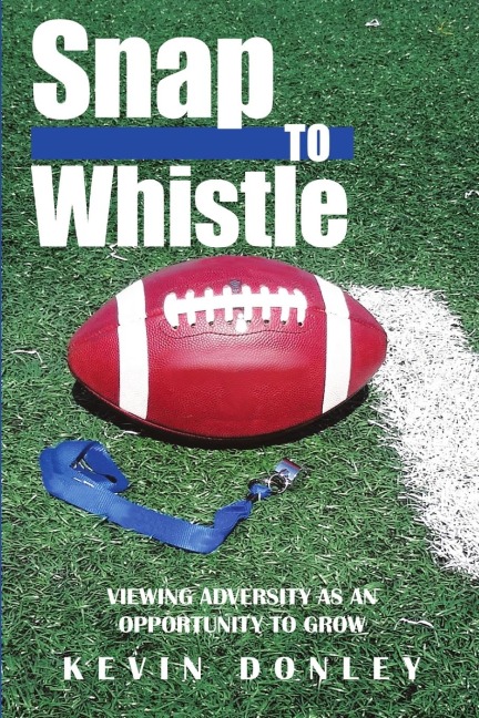 Snap to Whistle: Viewing Adversity as an Opportunity to Grow