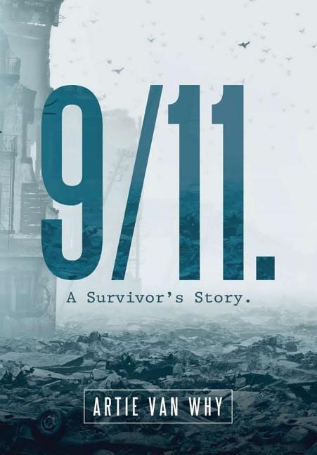 9/11. A Survivors Story.