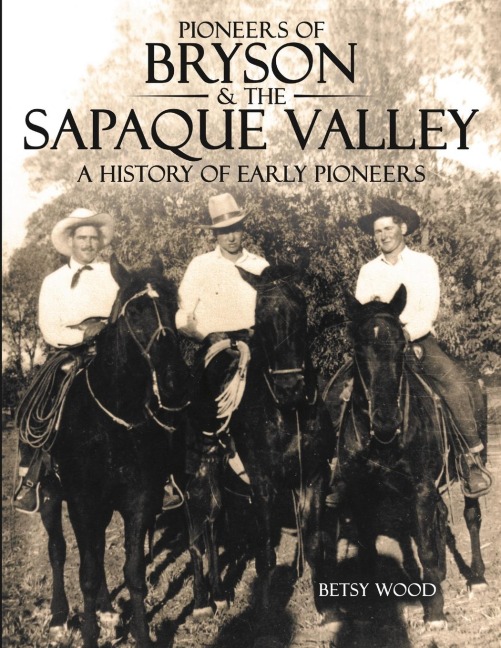 Pioneers of Bryson & the Sapaque Valley: A History of Early Pioneers