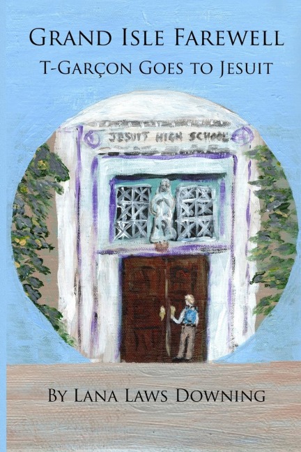 T-Garçon of Grand Isle: T-Garçon Goes to Jesuit