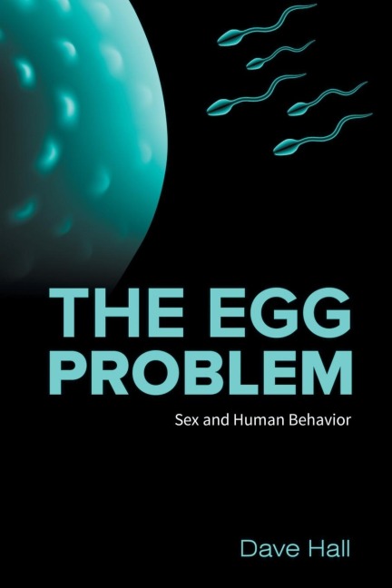 The Egg Problem Sex and Human Behavior