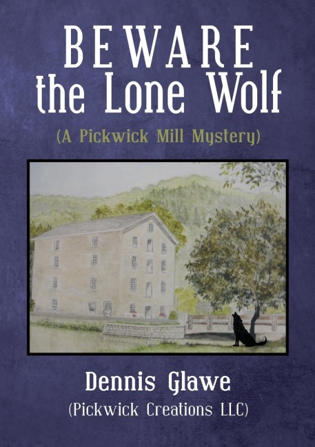 Beware the Lone Wolf: (A Pickwick Mill Mystery)