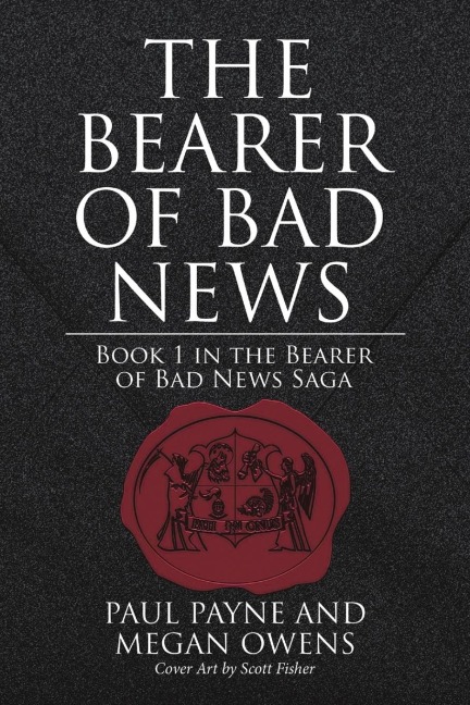 The Bearer of Bad News: Book 1 in the Bearer of Bad News Saga