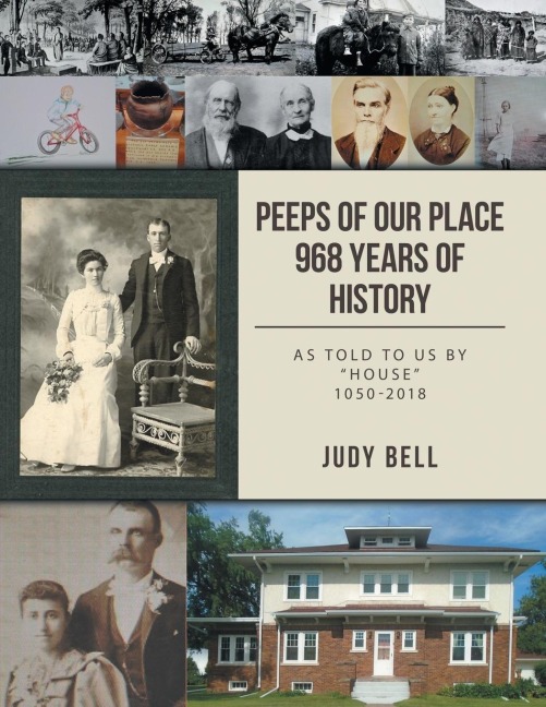 Peeps of our Place 968 Years of History: As told to us by House 1050-2018