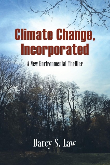 Climate Change, Incorporated: A New Environmental Thriller
