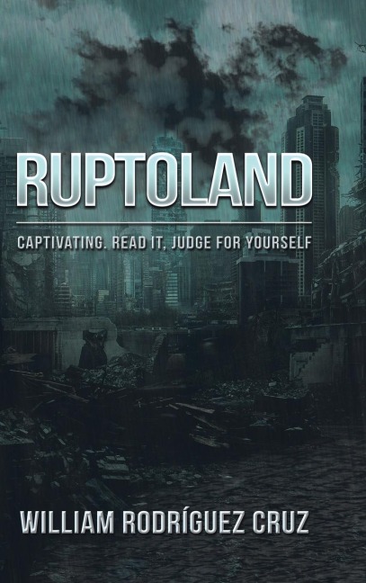 Ruptoland: Captivating. Read it, Judge for Yourself