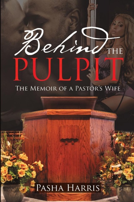 Behind the Pulpit: The Memoir of a Pastors Wife