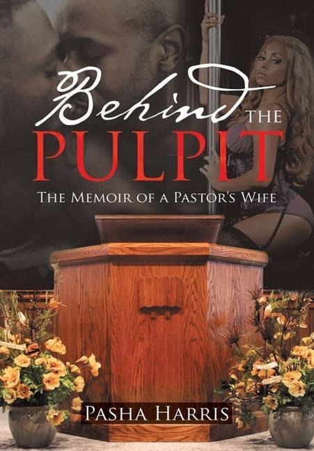 Behind the Pulpit: The Memoir of a Pastor's Wife