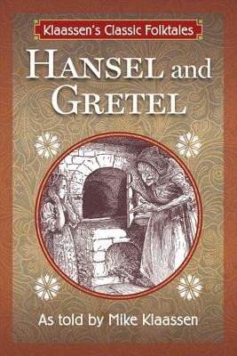 Hansel and Gretel: The Brothers Grimm Story Told as a Novella Volume 1