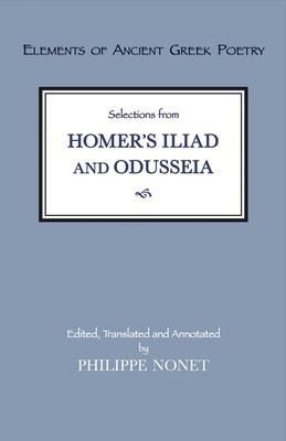 Selections from Homers Iliad and Odusseia: Volume 1