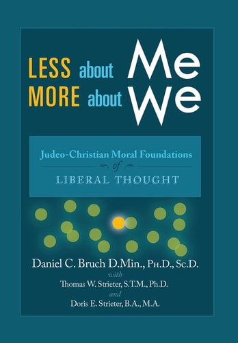 Less about Me; More about We Judeo-Christian Moral Foundations of Liberal Thought