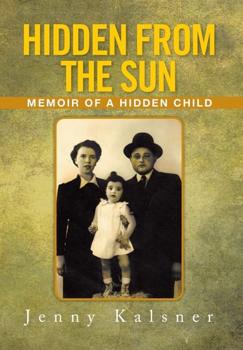 Hidden from the Sun Memoir of a Hidden Child