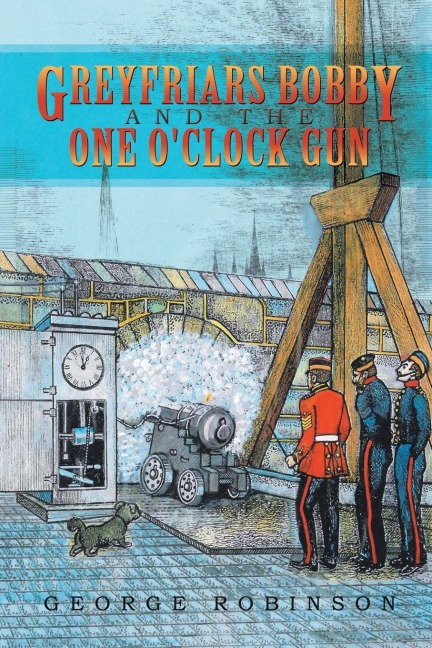 Greyfriars Bobby and the One OClock Gun