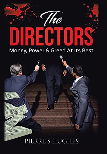 The Directors Money, Power and Greed at Its Best