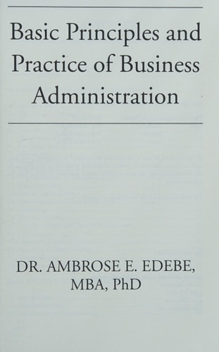 Basic Principles and Practice of Business Administration